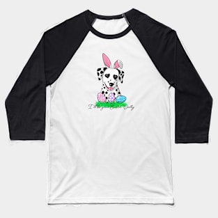 I'll be Your Easter Dally Baseball T-Shirt